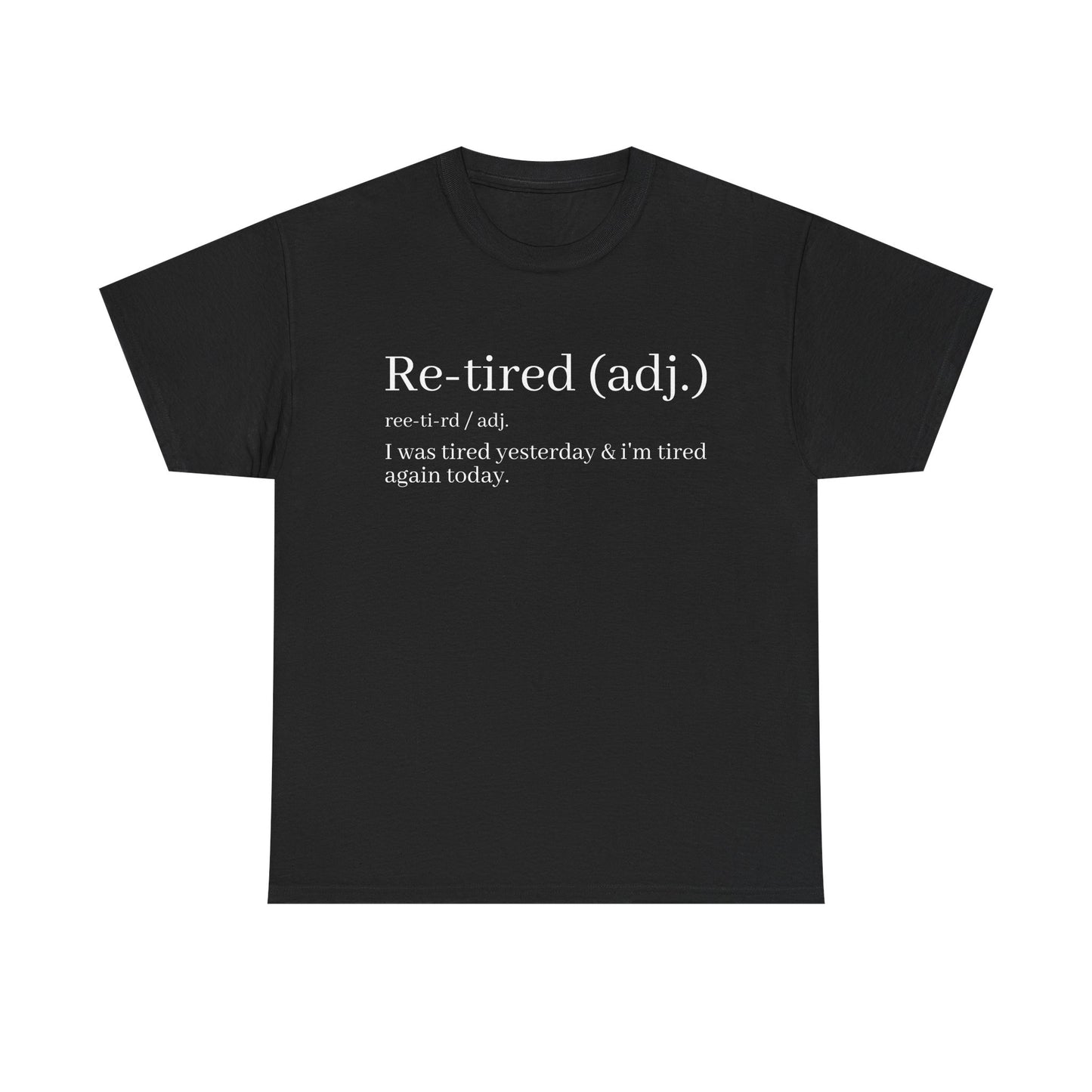 Re-Tired Definition T-Shirt