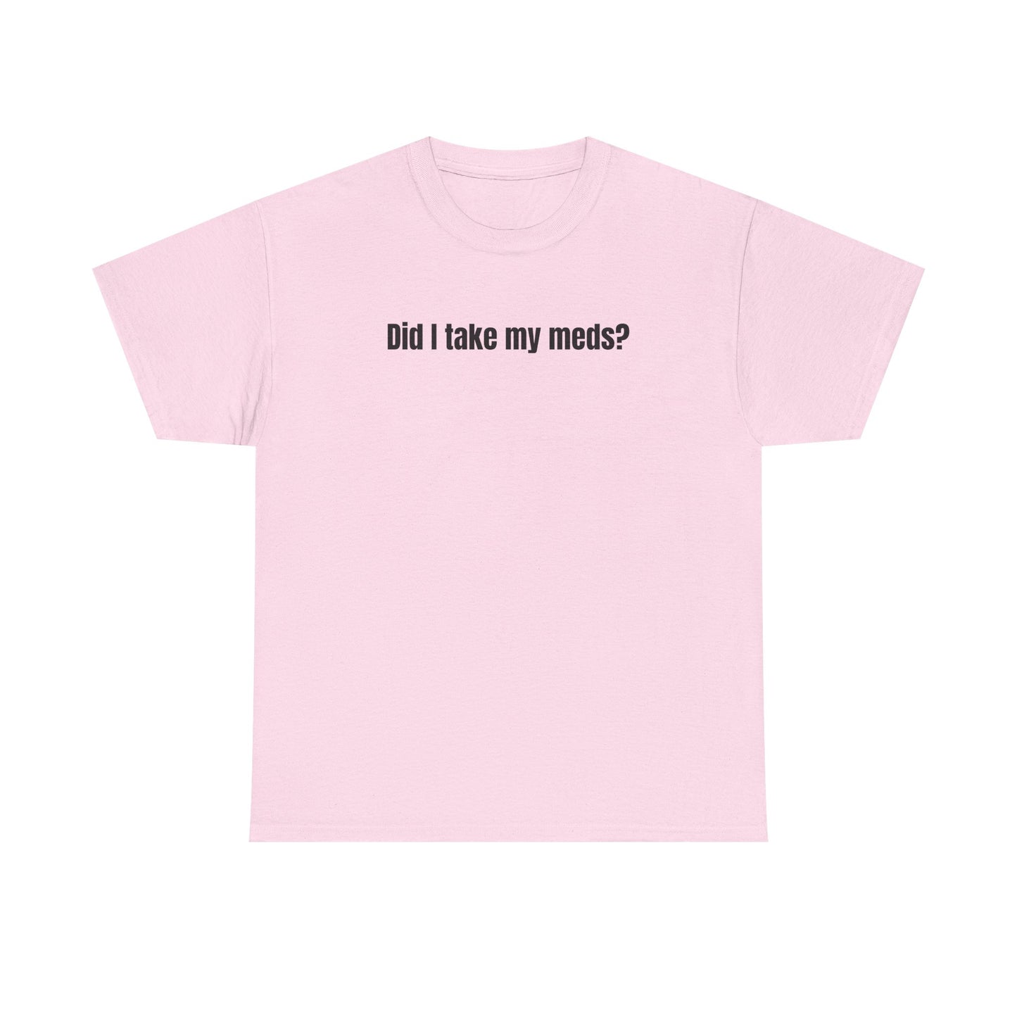Did I Take My Meds? Tee