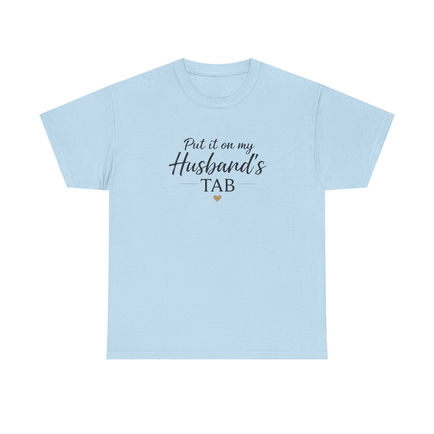 Put It On My Husband's Tab T-Shirt