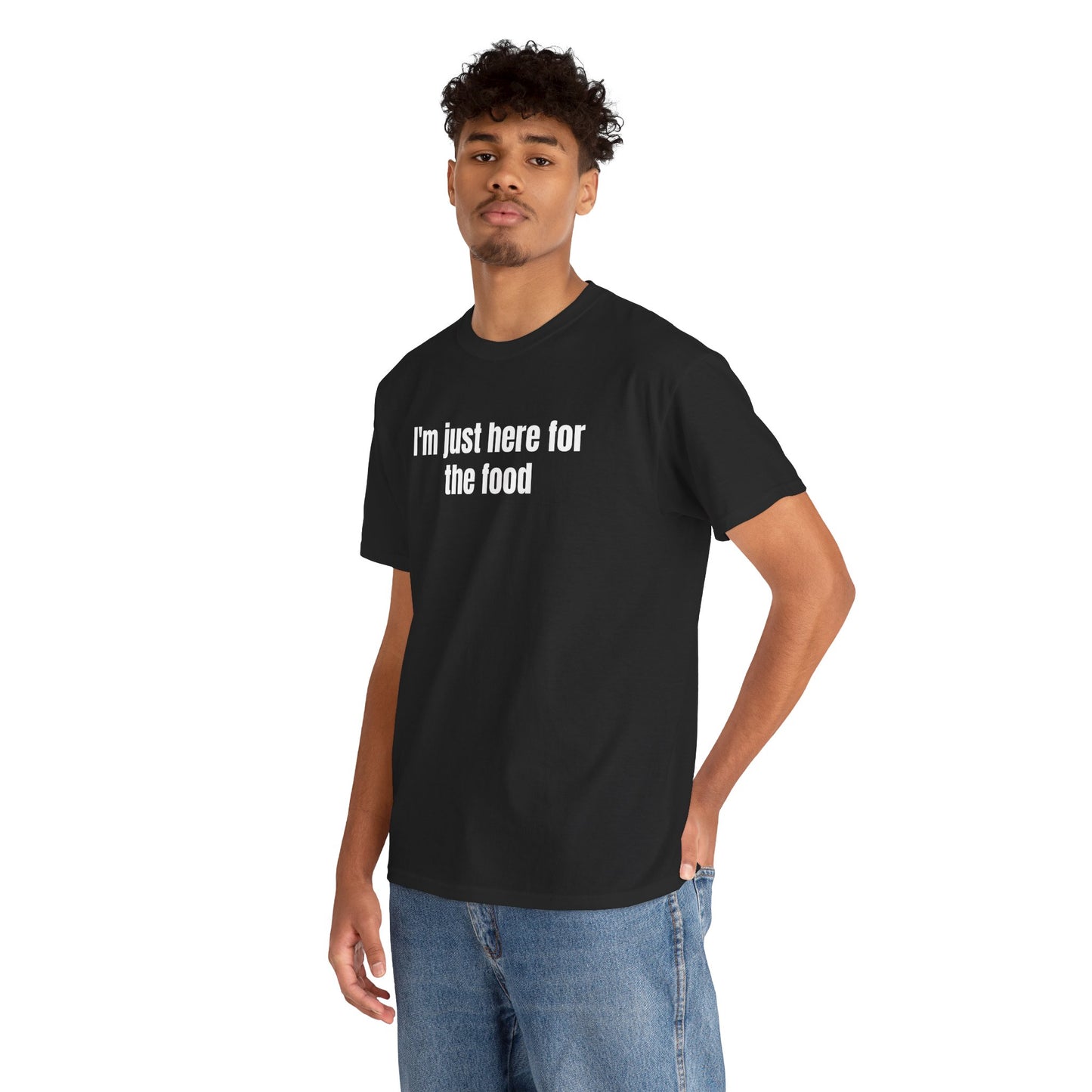 I’m Just Here for the Food Shirt