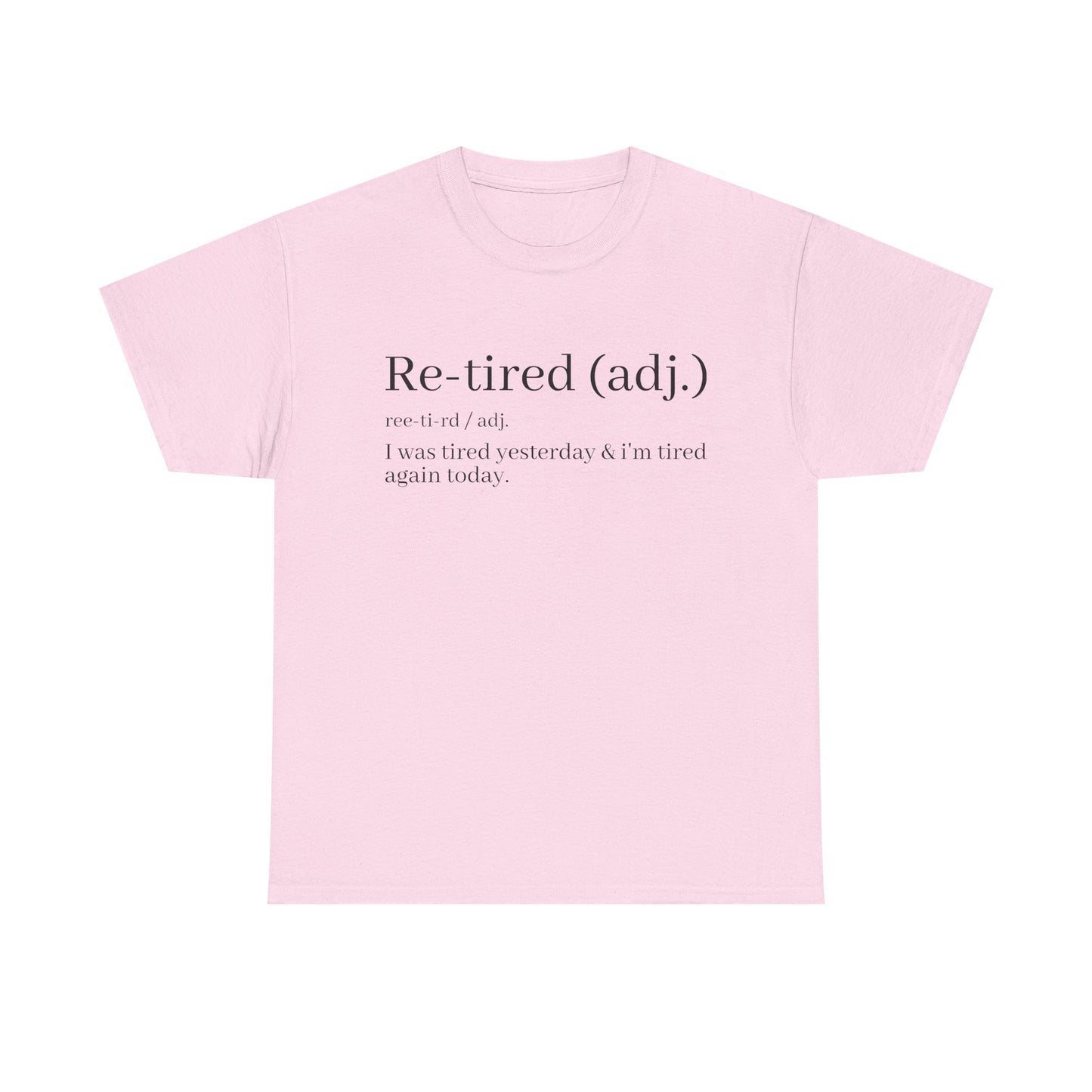 Re-Tired Definition T-Shirt