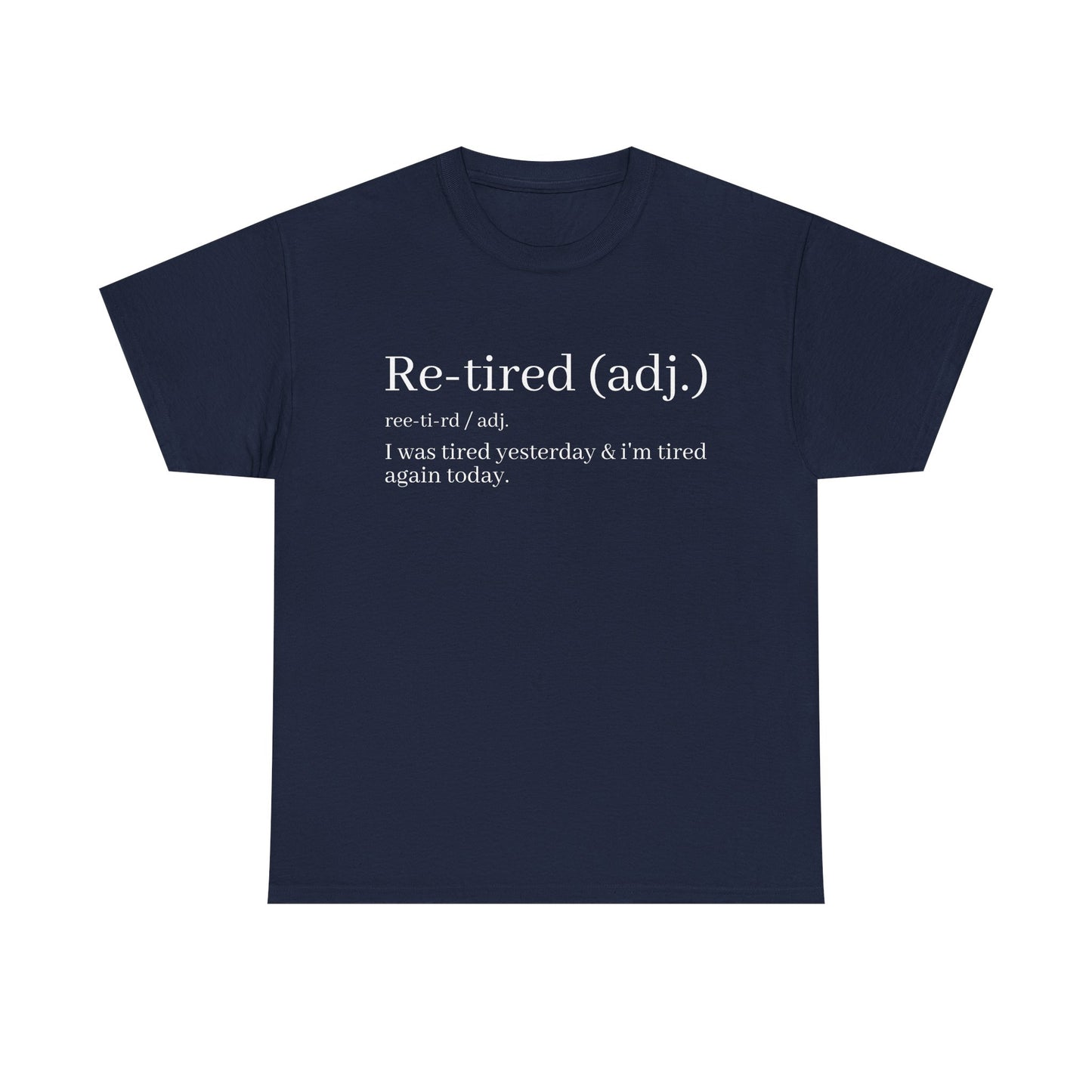 Re-Tired Definition T-Shirt