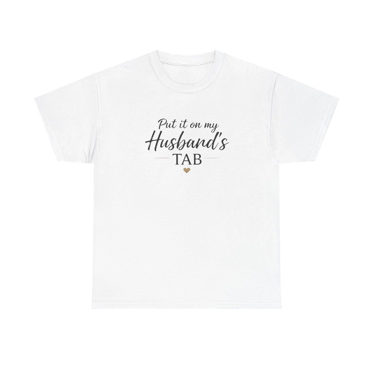 Put It On My Husband's Tab T-Shirt